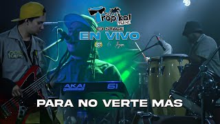 The Tropikal Yeah - Para No Verte Más | (C3 En Vivo)