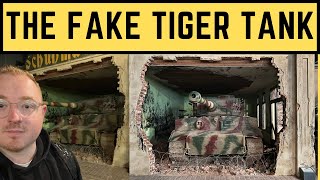 The FAKE Tiger Tank!