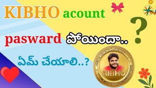 In KIBHO account..password is lost..what to do..?#kibho #Telugu #crypto