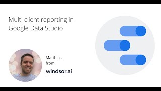 How to: Multi client reporting in Google Data Studio