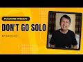 FULLTANK TUESDAY: Don't Go Solo