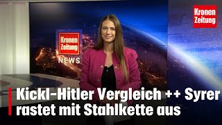 Kickl-Hitler Vergleich ++ Syrer attackiert Jugendliche mit Stahlkette | krone.tv NEWS