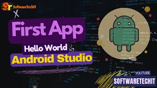 #1 ANDROID FIRST APP HELLO WORLD | Android First App Tutorial, Android Studio App, SoftwareTechIT
