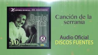 Canción de la serranía - Daniel Santos / Discos Fuentes