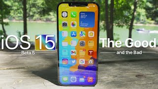 iOS 15 Beta 5 - The Good and The Bad
