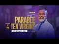 THE PARABLE OF THE TEN VIRGINS | Sun 10th Nov, 2024 | #stephenadomkyeiduah #adomkyeiduah