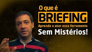 O que é Briefing? Aprenda a usar essa ferramenta sem Mistérios!