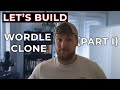 Let's Build A Wordle Clone (Part I)
