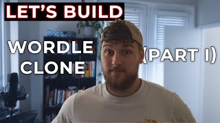 Let's Build A Wordle Clone (Part I)