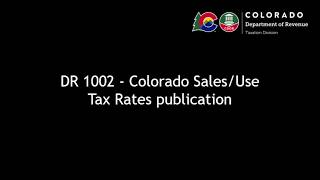 [Tax: Education] DR 1002 - Colorado Sales/Use Tax Rates Publication
