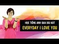 Học tiếng anh qua bài hát Everyday I Love You - Hannah Phạm