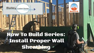 How To Build Series: Proper Wall Sheathing Installation