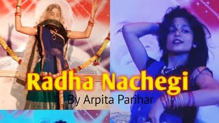 Radha Nachegi /Dance Cover by Arpita Parihar / Tevar /Sonakshi Sinha /Bollywood songs