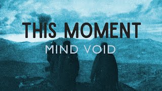 Mind Void - This Moment (Original Mix)