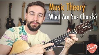 Music Theory Guitar Lesson - What Are Sus or Suspended Chords?