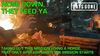 Days Gone - NOSE DOWN THEY FEED YA / Using A Horde That Only Appears When The Mission Starts