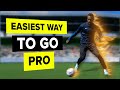 The EASIEST way to go PRO