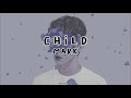 MARK (마크) - Child Lyrics (English Translate)