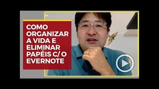 Evernote Tutorial Completo - Como Organizar a Vida e Eliminar Papeis com o Evernote