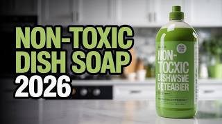6 best non toxic dishwasher detergent 2026