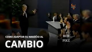 Seminarios de Exito - Adaptación al Cambio: Estrategias para el Éxito Empresarial con Bob Pike