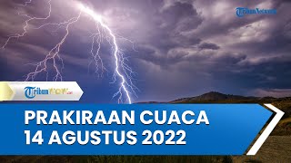 Prakiraan Cuaca BMKG Minggu 14 Agustus 2022: 5 Wilayah Terjadi Hujan Petir dan Angin Kencang