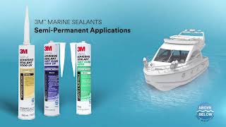 3M™ MARINE ADHESIVE SEALANTS FOR ALL BOATS APPLICATIONS