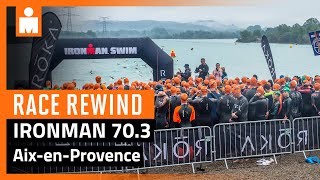 IRONMAN 70.3 Aix-en-Provence | 2023 Race Rewind