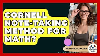 Cornell Note-Taking Method For Math? - High School Toolkit