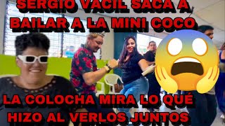 😱😱SERGIO SACA A BAILAR A LA MINI COCO Y LA COLOCHA LLEGO 😳