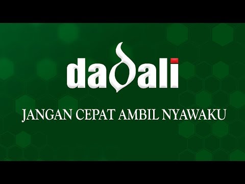 Dadali Jangan Cepat Ambil Nyawaku
