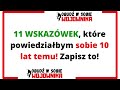 11 wskazówek które powiedziałbym sobie 10 lat temu zapisz to