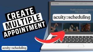 How To Create Multiple Appointment Types in Acuity Scheduling- Step By Step