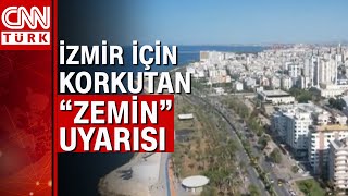 Uzmanlardan İzmir için uyarı: "6 büyüklüğündeki bir deprem yıkıcı olabilir"
