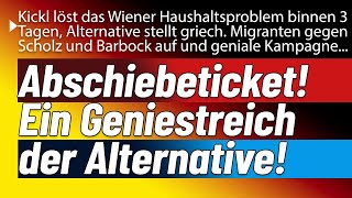 Geniale Geniestreiche. Alternative verteilt Abschiebeticket und Kickl löst Haushaltsproblem in 3 Tg.