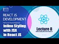 React Js tutorial -  Inline Styling with JSX in React JS ( Lecture 8 )