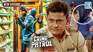 पैसों के लालच में जवान लड़के ने की Bank में चोरी | Best Of Crime | Crime Patrol | Full Episode