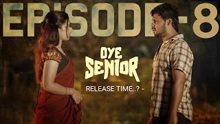 Oye Senior || Episode - 8 || Prem Ranjith || Mounica Baavireddi || Telugu Web Series Release Time.?