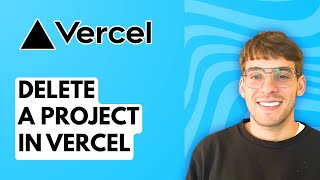 How to Delete a Project in Vercel [2026 Full Guide]