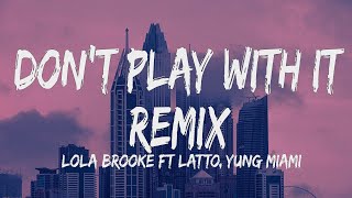 Lola Brooke - Don't Play With It (Remix) (Official Video) ft. Latto, Yung Miami (lyrics)