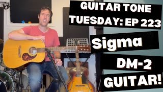 Guitar Tone Tuesday: Ep 223 - Sigma DM-2 - Were These 80s' Martin Imports Any Good?