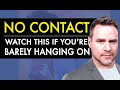 No Contact: Watch This if You're Barely Hanging On | Coach Ken