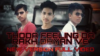 Thoda Feeling Da Rakh Dhyan Ve (offical Full video) Tiktok Hits song | New version KESHIA BHAI TEAM