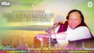 Main Talkhi-e-Hayat Se Ghabra Ke Pee Gaya | Ustad Nusrat Fateh Ali Khan | Complete | OSA Worldwide