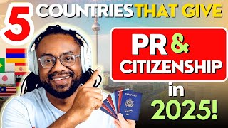 5 Best Countries Offering Easy Permanent Residency \u0026 Citizenship in 2025!