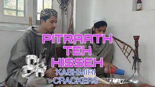 PITRAATH TEH HISSEH || FUNNY VIDEO || KASHMIRI CRACKERS