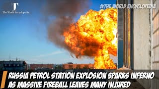 Russia petrol station explosion sparks inferno as massive fireball leaves many injured #shorts #fyp