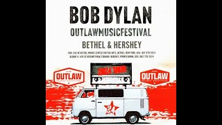 Bob Dylan/OUTLAW MUSIC FESTIVAL 2024  July 7, 2024