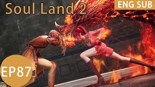 ENG SUB | Soul Land 2 [EP87 Part4]