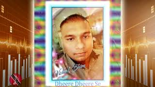 Vishal Bhim - Dheere Dheere Se [ 2k20 Bollywood Cover ]